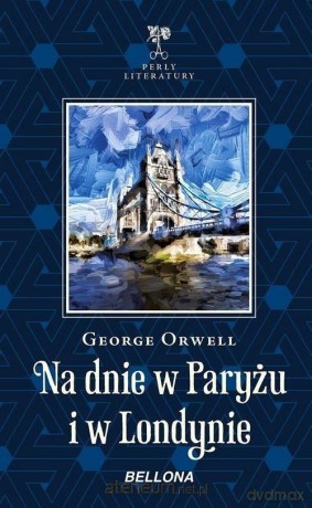 Na dnie w Paryżu i w Londynie - George Orwell [KSIĄŻKA]