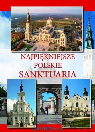 Najpiękniejsze polskie sanktuaria - Teofil Krzyżanowski [KSIĄŻKA]