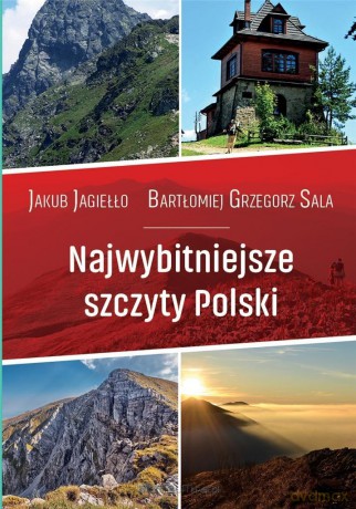 Najwybitniejsze szczyty Polski. Przewodnik - Jakub Jagiełło, Bartłomiej G. Sala [KSIĄŻKA]