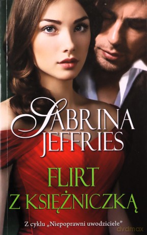 Niepoprawni uwodziciele (Tom 5) Flirt z księżniczką - Jeffries Sabrina [KSIĄŻKA]