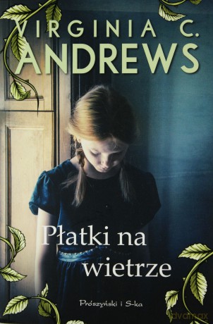 Płatki na wietrze - Virginia C. Andrews [KSIĄŻKA]