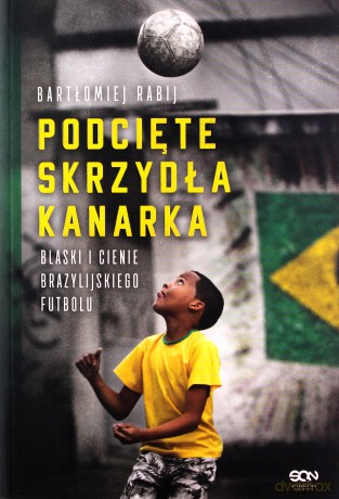 Podcięte skrzydła kanarka - Bartłomiej Rabij [KSIĄŻKA]