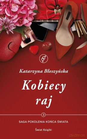 Pokolenia końca świata (Tom 3) Kobiecy raj - Katarzyna Błeszyńska [KSIĄŻKA]