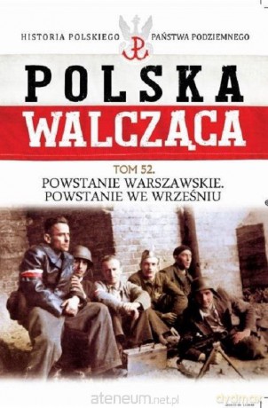 Polska Walcząca (Tom 52) Powstanie Warszawskie [KSIĄŻKA]