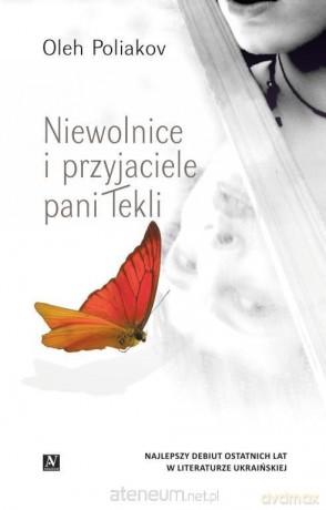 Przyjaciele i niewolnice pani Tekli - Oleh Poliakov [KSIĄŻKA]