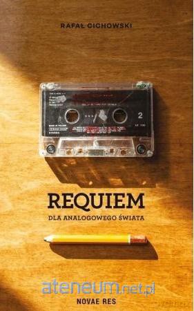 Requiem dla analogowego świata [KSIĄŻKA]