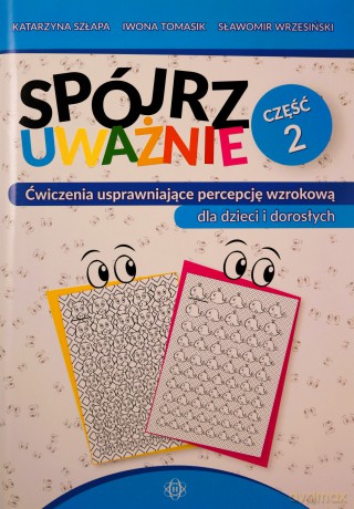Spójrz uważnie cz.2 - Katarzyna Szłapa, Iwona Tomasik, Sławomir Wrzesiński [KSIĄŻKA]