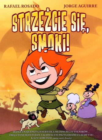 Strzeżcie się, smoki! - Jorge Aguirre, Rafael Rosado, Małgorzata Kaczarowska [KSIĄŻKA]
