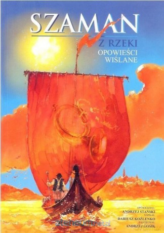 Szaman z rzeki. Opowieści wiślane - Andrzej Stański [KSIĄŻKA]
