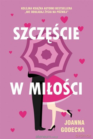 Szczęście w miłości - Joanna Godecka [KSIĄŻKA]
