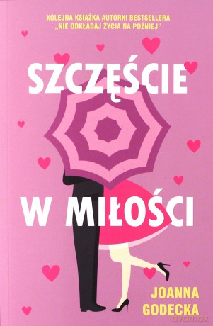 Szczęście w miłości - Joanna Godecka [KSIĄŻKA]