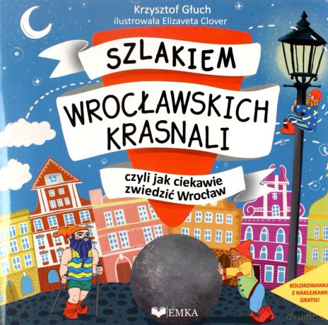 Szlakiem wrocławskich krasnali + kolorowanka - Krzysztof Głuch [KSIĄŻKA]