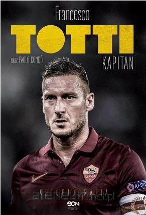 Totti. Kapitan. Autobiografia - Francesco Totti, Paolo Cond [KSIĄŻKA]