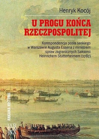 U progu końca Rzeczpospolitej - Henryk Kocój [KSIĄŻKA]