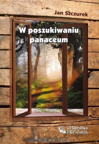 W poszukiwaniu panaceum - Jan Szczurek [KSIĄŻKA]
