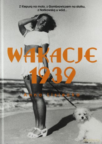 Wakacje 1939 - Anna Lisiecka [KSIĄŻKA]