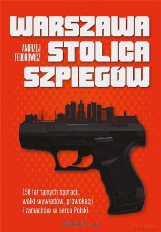Warszawa stolica szpiegów - Andrzej Fedorowicz [KSIĄŻKA]
