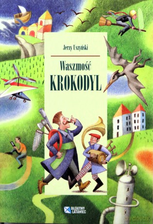 Waszmość Krokodyl - Jerzy Uszyński [KSIĄŻKA]