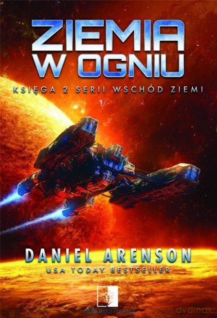 Wschód Ziemi (Tom 2) Ziemia w ogniu - Daniel Arenson [KSIĄŻKA]