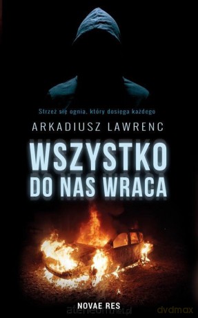 Wszystko do nas wraca - Arkadiusz Lawrenc [KSIĄŻKA]