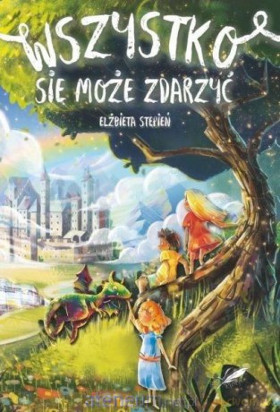 Wszystko się może zdarzyć - Elżbieta Stępień [KSIĄŻKA]