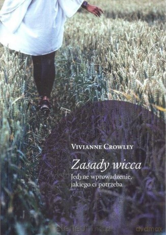 Zasady wicca - Vivianne Crowley [KSIĄŻKA]