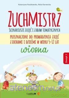 Zuchmistrz. Zeszyt 1. Wiosna - Katarzyna Paszkowska, Róża Karwecka [KSIĄŻKA]