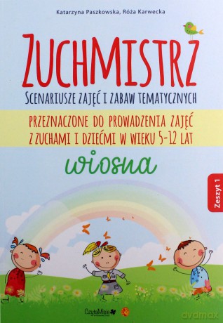 Zuchmistrz. Zeszyt 1. Wiosna - Katarzyna Paszkowska, Róża Karwecka [KSIĄŻKA]