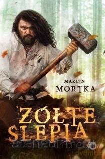 Żółte ślepia - Marcin Mortka [KSIĄŻKA]