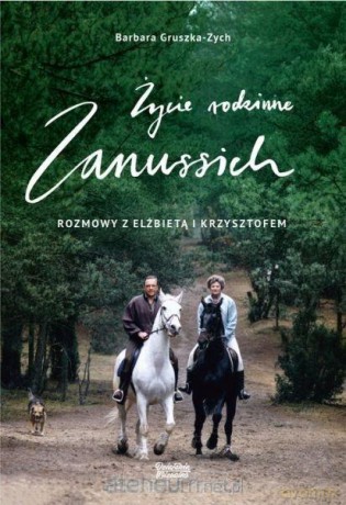Życie rodzinne Zanussich - Barbara Gruszka-Zych [KSIĄŻKA]