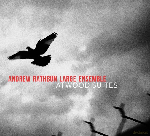 Andrew Rathbun Large Ensemble: Atwood Suites [2CD]