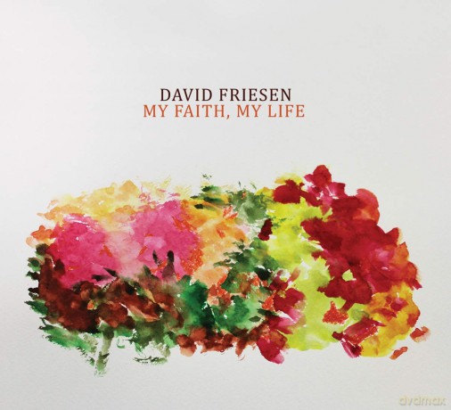 David Friesen: My Faith, My Life [2CD]
