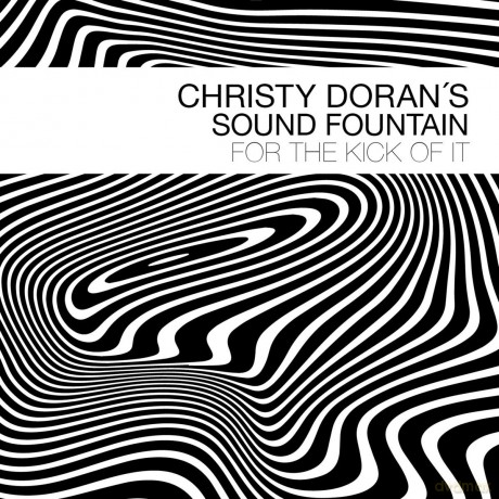 Christy Doran's Sound Fountain: For The Kick Of It [CD]