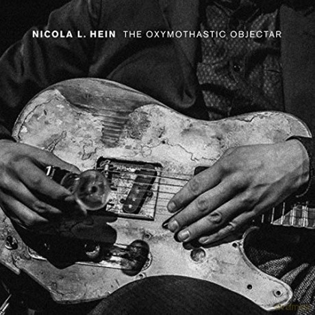 Nicola L. Hein: The Oxymothastic Objectar [CD]