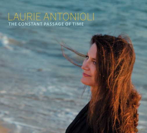 Laurie Antonioli: The Constant Passage of Time [CD]
