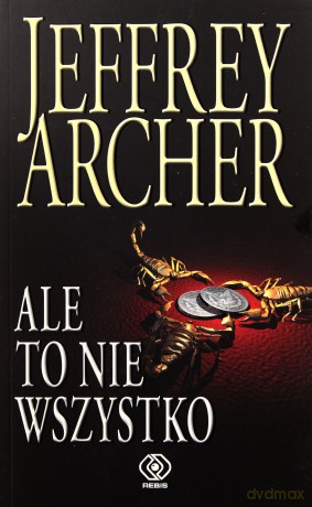 Ale to nie wszystko - Jeffrey Archer [KSIĄŻKA]