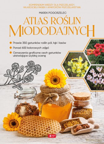 Atlas roślin miododajnych - Marek Pogorzelec [KSIĄŻKA]