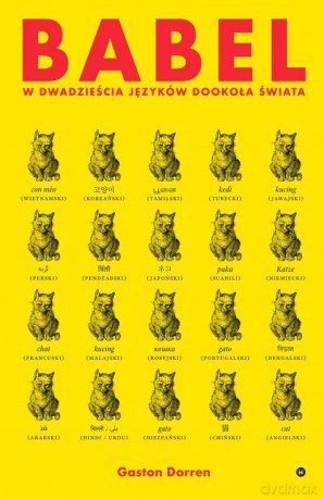 Babel w dwadzieścia języków dookoła świata - Gaston Dorren [KSIĄŻKA]
