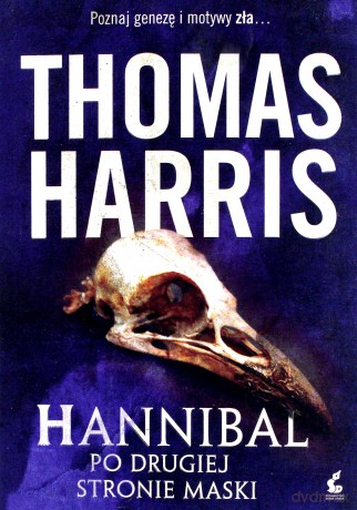 Hannibal. Po drugiej stronie maski - Thomas Harris [KSIĄŻKA]
