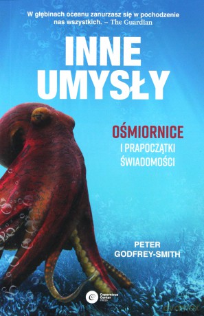 Inne umysły ośmiornice i prapoczątki świadomości - Peter Smith-Godfrey [KSIĄŻKA]