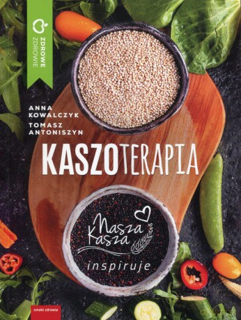 Kaszoterapia - Anna Kowalczyk, Tomasz Antoniszyn [KSIĄŻKA]