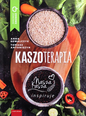 Kaszoterapia - Anna Kowalczyk, Tomasz Antoniszyn [KSIĄŻKA]