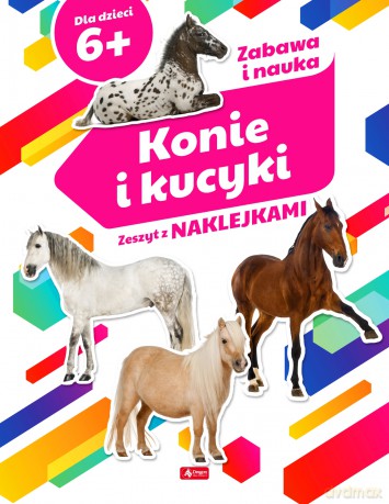 Konie i kucyki. Zeszyt z naklejkami [KSIĄŻKA]