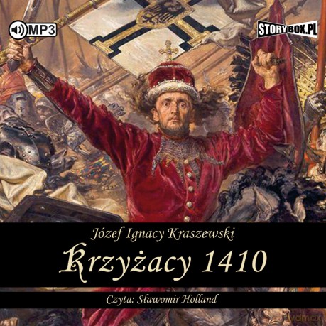 Krzyżacy 1410 - Józef Ignacy Kraszewski [AUDIOBOOK]