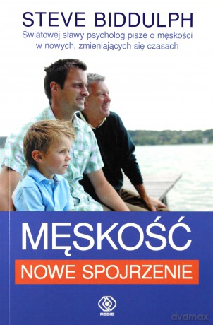 Męskość. Nowe spojrzenie - Steve Biddulph [KSIĄŻKA]