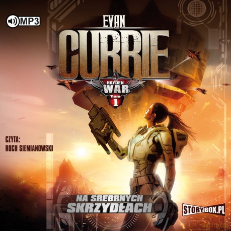 Na srebrnych skrzydłach. Hayden war (Tom 1) - Evan Currie [AUDIOBOOK]