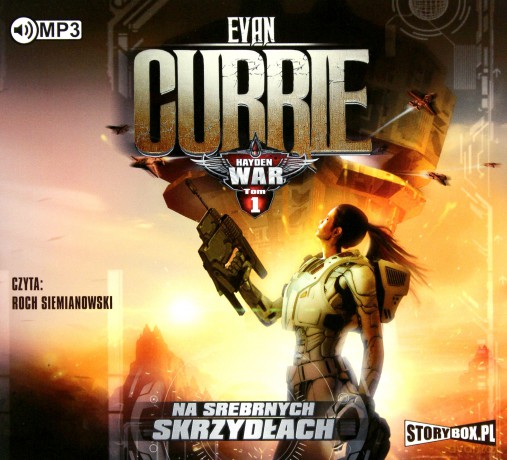 Na srebrnych skrzydłach. Hayden war (Tom 1) - Evan Currie [AUDIOBOOK]