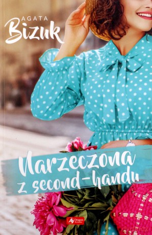 Narzeczona z second-handu - Agata Bizuk [KSIĄŻKA]