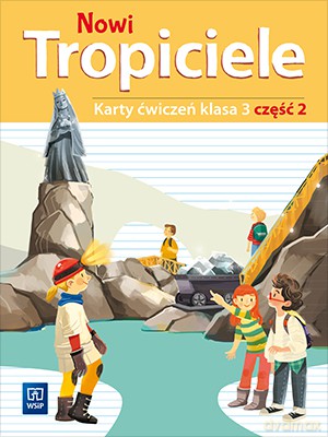 Nowi tropiciele karty ćwiczeń klasa 3 część 2 edukacja wczesnoszkolna [KSIĄŻKA]