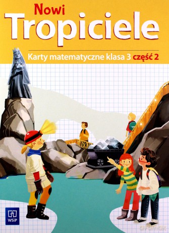 Nowi tropiciele karty matematyczne klasa 3 część 2 edukacja wczesnoszkolna [KSIĄŻKA]